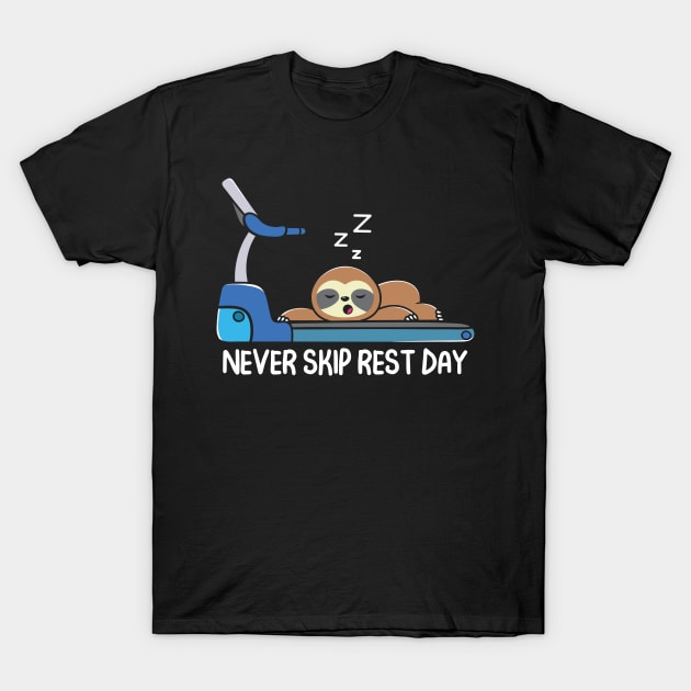 Sloth - Never Skip Rest Day T-Shirt by AngelBeez29